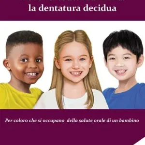 Prezzo Scontato Dove l’ortodonzia inizia la dentatura decidua. Per chi si occupa della salute orale di un bambino. Con QR Code