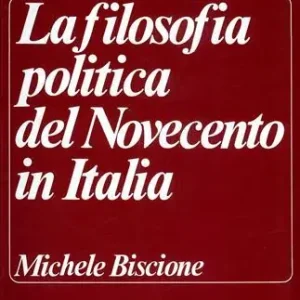 La filosofia politica del Novecento in Italia Occasione Imperdibile