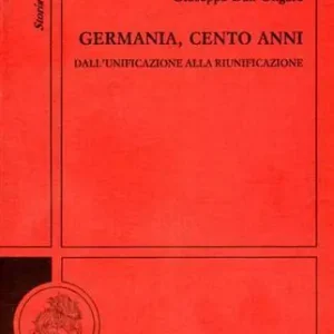 Ultimissimo Modello Germania, cento anni. Dall‘unificazione alla riunificazione