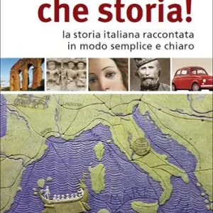 Compra Adesso Che storia! La storia italiana raccontata in modo semplice e chiaro. Livello B1-B2