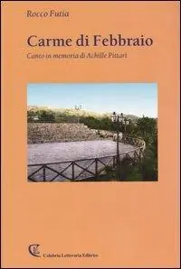 Affare Carme di Febbraio. Canto in memoria di Achille Pittari