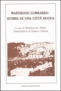 Martirano Lombardo. Storia di una città nuova. Ediz. illustrata A Buon Prezzo