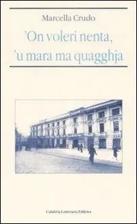 ‘On voleri nenta, ‘u mara ma quagghja Esclusivo