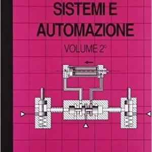 Sistemi e automazione. Con espansione online. Per gli Ist. tecnici industriali. Vol. 2 Novità
