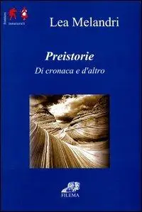 Promozione Esclusiva Preistorie. Di cronaca ed altro