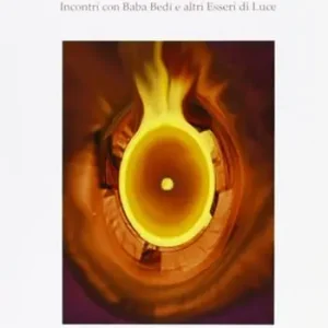 Must-Have Tra visibile e invisibile. Incontri con Baba Bedi e altri esseri di luce