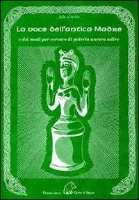 La voce dell‘antica madre e dei modi per cercare di poterla ancora ud ire Prezzo Scontato