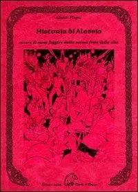 Acquista Ora Historia di Alessia ovvero di come fuggire dalla noiosa festa della vita