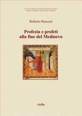 Profezia e profeti alla fine del Medioevo Solo Oggi