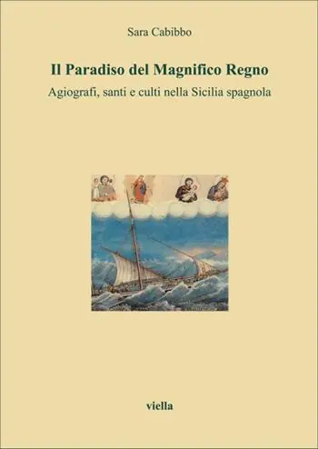 Spedito Oggi Il paradiso del magnifico regno. Agiografi, santi e culti nella Sicilia spagnola