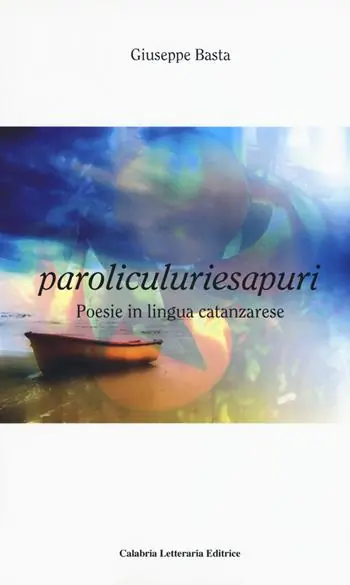 Prezzo Ridotto Paroliculuriesapuri. Poesie in lingua catanzarese