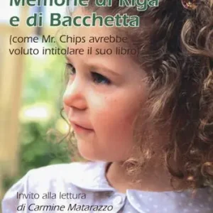 Memorie di riga e di bacchetta (come Mr. Chips avrebbe voluto intitolare il suo libro) Di Tendenza