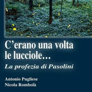 C‘erano una volta le lucciole... La profezia di Pasolini Saldi