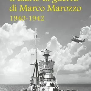 Compra Adesso Il diario di guerra di Marco Marozzo 1940 - 1942