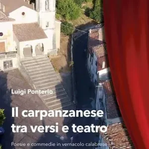 Spedito Oggi Il carpanzanese tra versi e teatro. Poesie e commedie in vernacolo calabrese