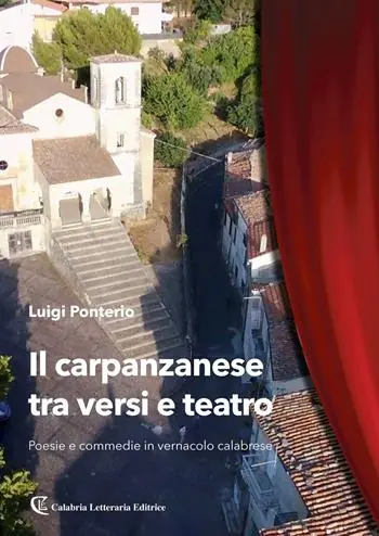 Spedito Oggi Il carpanzanese tra versi e teatro. Poesie e commedie in vernacolo calabrese