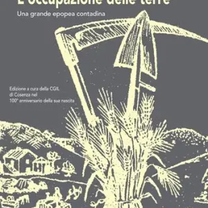 L‘ occupazione delle terre. Una grande epopea contadina Di Tendenza