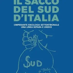 Miglior Prezzo Il sacco del sud d‘Italia. L‘imperante ideologia settentrionale. Una linea separa e unisce