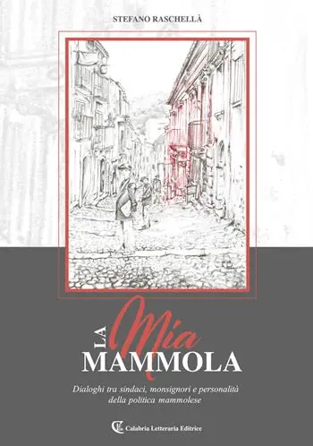 Bestseller La mia Mammola. Dialoghi tra sindaci, monsignori e personalità della politica mammolese