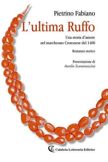 Must-Have L‘ ultima Ruffo. Una storia d‘amore nel marchesato Crotonese del 1400