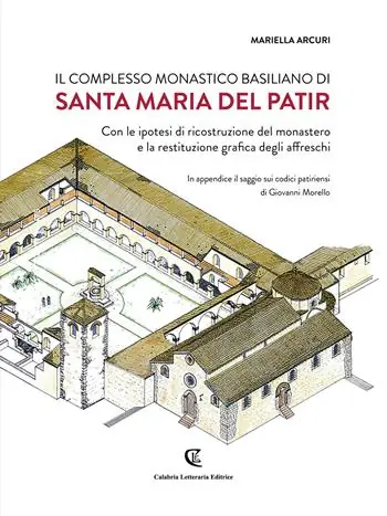 Compra Oggi Stesso Il complesso monastico basiliano di Santa Maria del Patir. Con le ipotesi di ricostruzione del monastero e la restituzione grafica degli affreschi. Ediz. bilingue