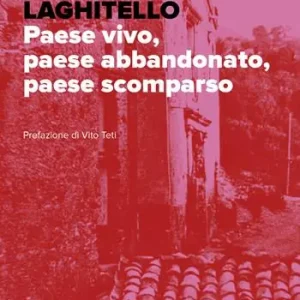 Pagamento Sicuro Io sono Laghitello. Paese vivo, paese abbandonato, paese scomparso