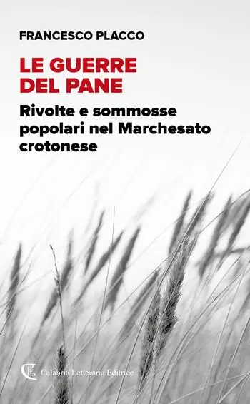 Vendita Finale Le guerre del pane. Rivolte e sommosse popolari nel Marchesato crotonese