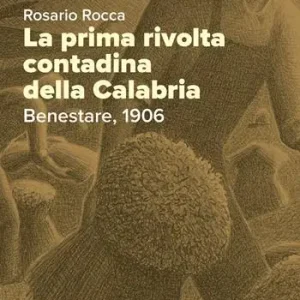 La prima rivolta contadina della Calabria. Benestare, 1906 Popolare