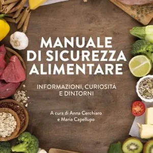 Manuale di sicurezza alimentare. Informazioni, curiosità e dintorni Offerta