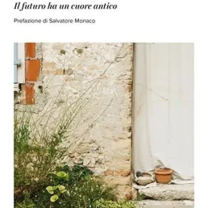 Le profonde radici. Il futuro ha un cuore antico Direttamente Dal Produttore