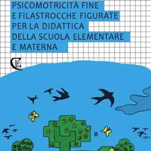 Nuovo Arrivo Psicomotricità fine e filastrocche figurate per la didattica della scuola elementare e materna