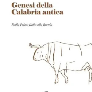 Subito Disponibile Genesi della Calabria antica. Dalla prima Italia alla Brettia