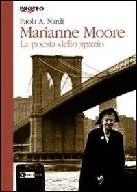 Marianne Moore. La poesia dello spazio Professionale