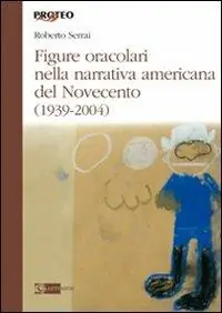 Figure oracolari nella narrativa americana del Novecento (1939-2004) Acquista Ora