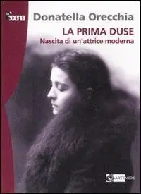 La prima Duse. Nascita di una attrice moderna (1879-1886) Promozione