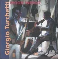 Giorgio Turchetti. Mood Indigo. Catalogo della mostra (Roma, 10 maggio-4 giugno 2007). Ediz. illustrata Prezzo Ridotto