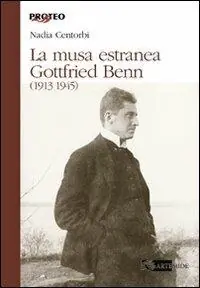 Saldi La musa estranea. Gottfried Benn (1913-1945)