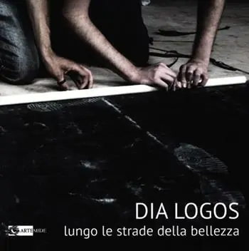 Dia Logos. Lungo le strade della bellezza. Ediz. illustrata Pagamento Sicuro