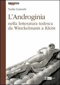 L‘androginia nella letteratura tedesca da Winckelmann a Kleist Affare