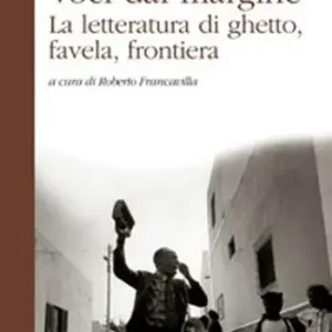 Spedizione Espresso Voci dal margine. La letteratura di ghetto, favela, frontiera