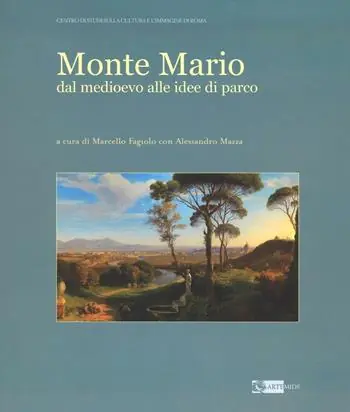Monte Mario. Dal Medioevo alle idee di parco. Ediz. illustrata Ordina Subito