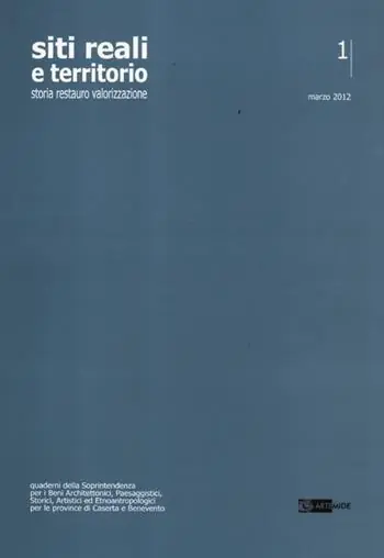 Siti reali e territorio. Rivista della soprintendenza per i beni architettonici, paesaggistici, storici, artistici ed etnoantropologici delle province di Caserta.... Vol. 1 Neoclassiche compostezze. Il gusto per l‘antico nel real palazzo di Caserta. Professionale