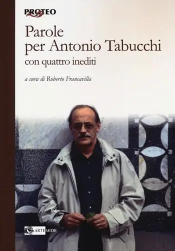 Parole per Antonio Tabucchi. Con quattro inediti Nuovo Arrivo