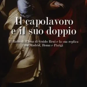 Il capolavoro e il suo doppio. Il ratto di Elena di Guido Reni e la sua replica tra Madrid, Roma e Parigi Spedizione Espresso