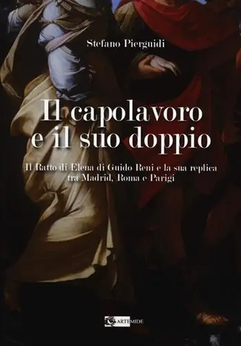 Il capolavoro e il suo doppio. Il ratto di Elena di Guido Reni e la sua replica tra Madrid, Roma e Parigi Spedizione Espresso