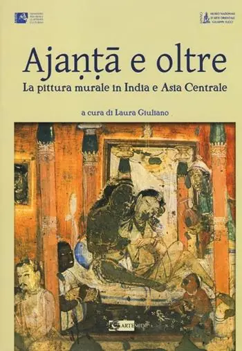 Ajanta e oltre. La pittura murale in India e Asia centrale.. Ediz. illustrata Prezzo Basso