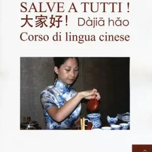 Salve a tutti. Corso di lingua cinese. Vol. 1 Compra Adesso
