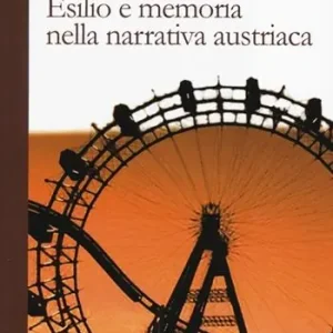Occasione Imperdibile Esilio e memoria nella narrativa austriaca