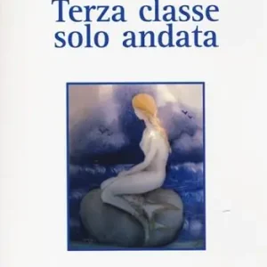 Terza classe, solo andata Più Venduto