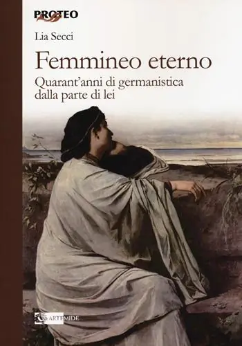 Compra Adesso Femmineo eterno. Quarant‘anni di germanistica dalla parte di lei